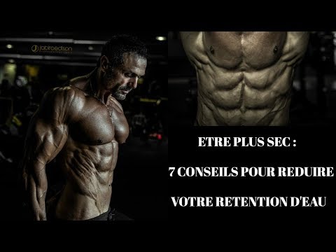 Etre plus sec : 7 conseils pour réduire votre rétention d'eau (diète, training, compléments..)
