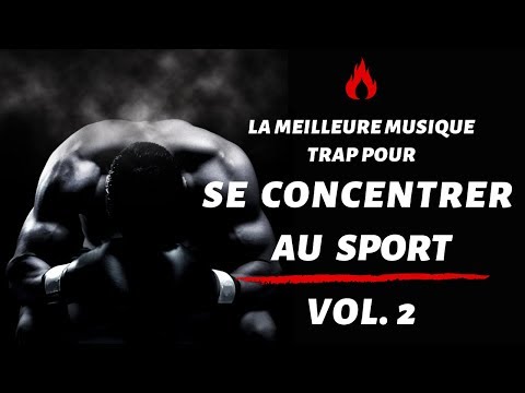VOL. 2 | LA MEILLEURE MUSIQUE TRAP POUR SE CONCENTRER AU SPORT